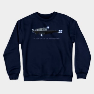 My other car is the NebuchadnezzaR Crewneck Sweatshirt